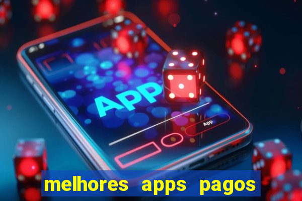 melhores apps pagos play store